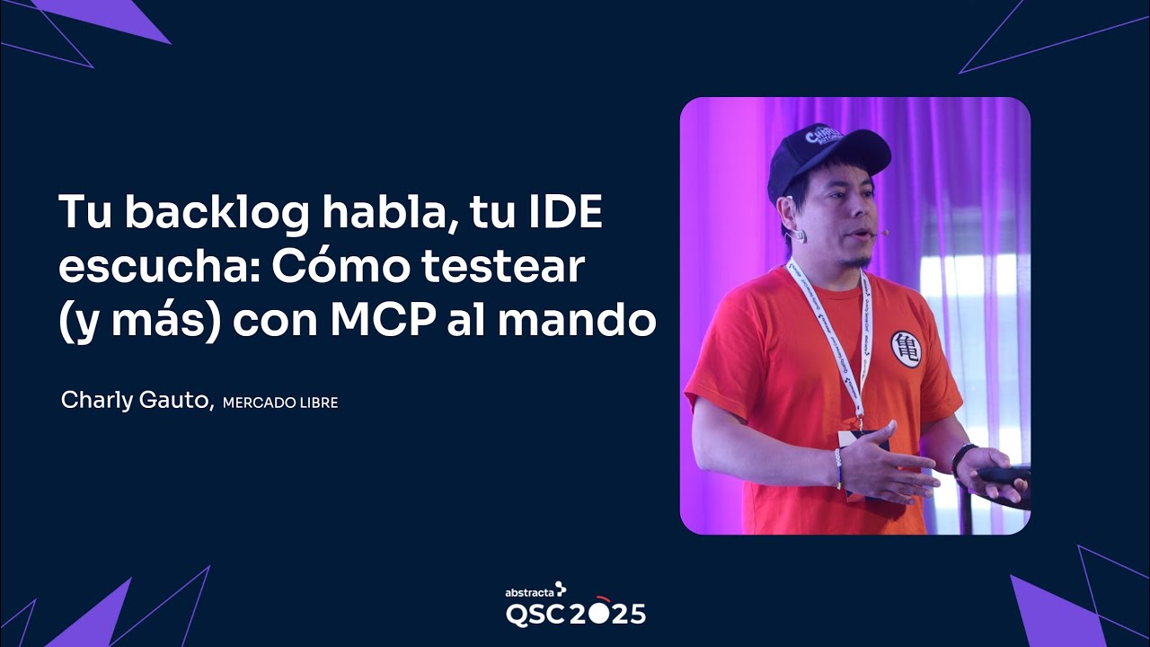 Your Backlog Speaks, Your IDE Listens: How to Test and More with MCP in Charge [Spanish]