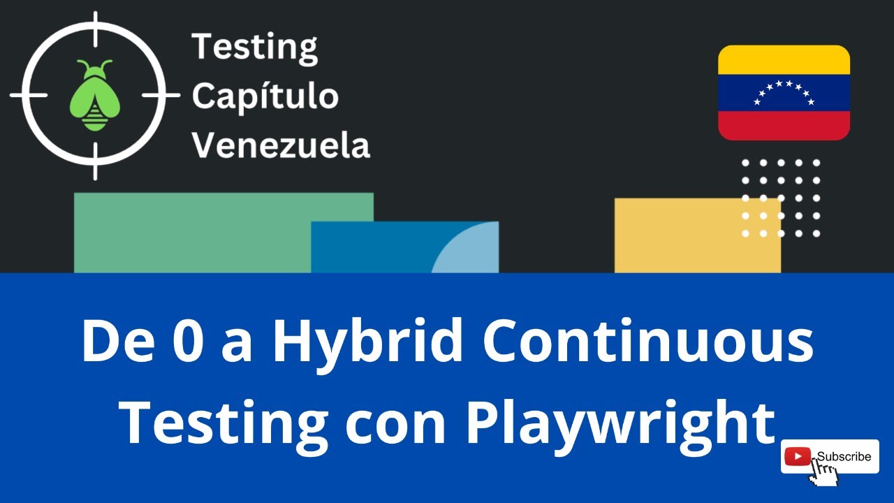 [TCV 2023] Playwright: From Zero to Hybrid Continuous Testing [Spanish]