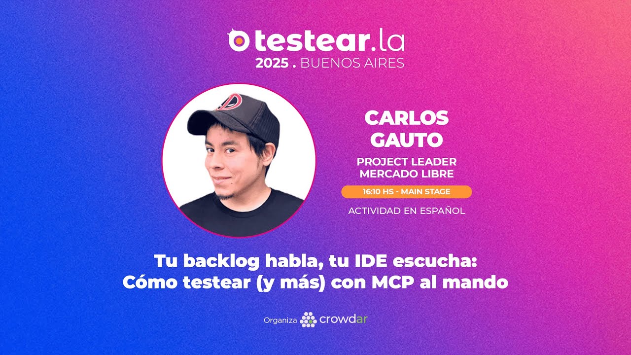 [Testearla 2025] Your Backlog Speaks, Your IDE Listens: Intelligent Automation with MCP in Charge [Spanish]